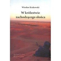 W królestwie zachodzącego słońca - Wiesław Krakowski - książka
