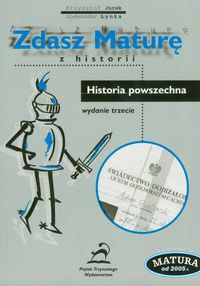 Zdasz maturę z historii Historia powszechna - Jurek Krzysztof, Łynka Aleksander - książka