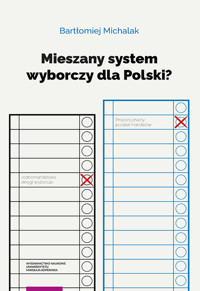 Mieszany system wyborczy dla Polski? - Michalak Bartłomiej - książka