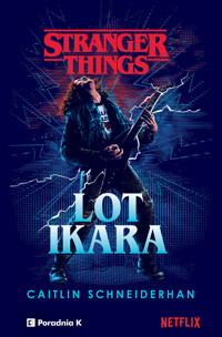 Stranger Things. Lot Ikara - Schneiderhan Caitlin - ebook