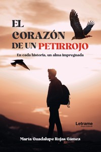 El corazón de un petirrojo - María Guadalupe Rojas Gámez - ebook