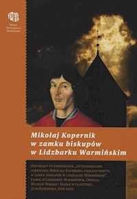 Mikołaj Kopernik w zamku biskupów w Lidzbarku Warmińskim -  - książka