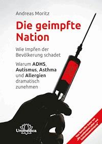 Die geimpfte Nation - Andreas Moritz - ebook