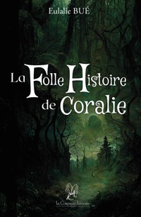 La folle histoire de Coralie - Eulalie Bué - ebook