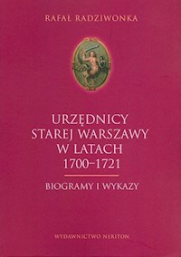 Urzędnicy Starej Warszawy 1700-1721 - Radziwonka Rafał - książka