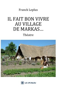 Il fait bon vivre au village de Markas… - Franck Leplus - ebook