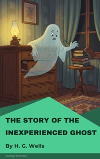 The Story of the Inexperienced Ghost - H G Wells - ebook
