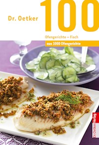 100 Ofengerichte - Fisch - Dr. Oetker - ebook