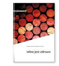 Wino jest zdrowe - Sienkiewicz Władysław, Chudzińska Małgorzata - książka