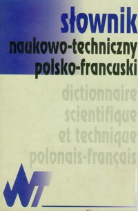 Słownik naukowo - techniczny polsko - francuski - - książka