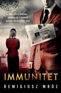Immunitet. Seria z Joanną Chyłką. Tom 4 - Remigiusz Mróz - książka