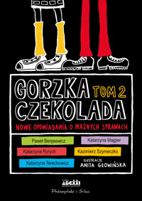 Gorzka czekolada. Tom 2: Nowe opowiadania o ważnych sprawach - zbiorowa praca - książka