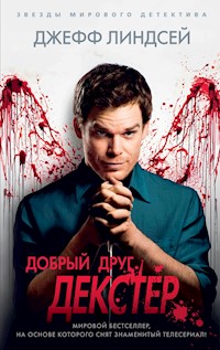 Добрый друг Декстер - Джефф Линдсей - ebook