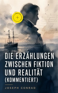 Die Erzählungen zwischen Fiktion und Realität (Kommentiert) - Conrad Joseph - ebook