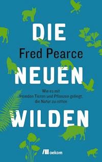 Die neuen Wilden - Fred Pearce - ebook