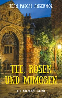 Tee, Rosen und Mimosen - Jean-Pascal Ansermoz - ebook
