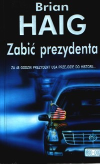 Zabić prezydenta - Haig Brian - ebook