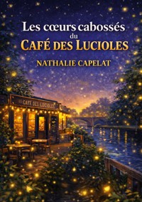 Les coeurs cabosses du cafe des lucioles - Nathalie CAPELAT - ebook