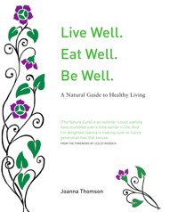 Live Well. Eat Well. Be Well. - Joanna Thomson - ebook