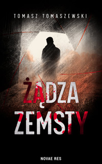 Żądza zemsty - Tomasz Tomaszewski - ebook + audiobook + książka