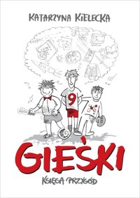 Gieśki. Księga przygód - Katarzyna Kielecka - ebook + audiobook + książka