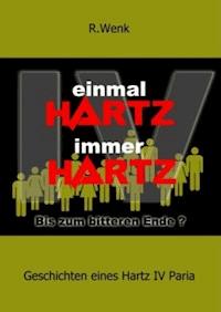 Einmal Hartz IV Immer Hartz IV - Rainer Wenk - ebook