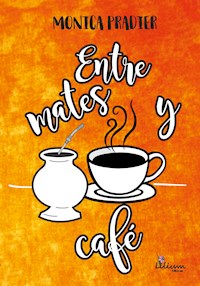 Entre mates y café - Mónica Pradier - ebook