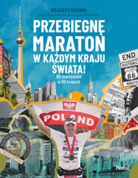 Przebiegnę maraton w każdym kraju świata! 66 maratonów w 66 krajach - Wojciech Machnik - książka