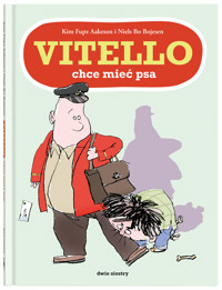 Vitello. Vitello chce mieć psa - Kim Fupz Aakeson - książka
