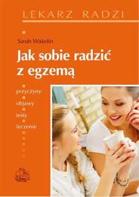 Jak sobie radzić z egzemą - Wakelin Sarah - książka