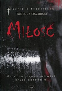 Miłość - Tadeusz Oszubski,  - ebook + książka