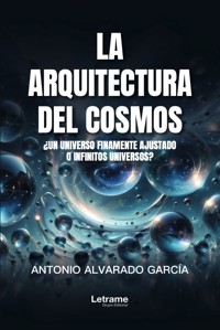 La arquitectura del cosmos - Antonio Alvarado García - ebook