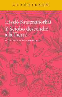 Y Seiobo descendió a la Tierra - Krasznahorkai László - ebook