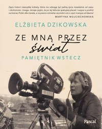Ze mną przez świat. - Dzikowska Elżbieta - książka