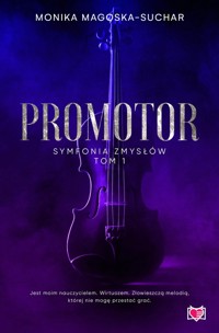 Promotor. Symfonia zmysłów. Tom 1 - Magoska-Suchar Monika - ebook + audiobook + książka