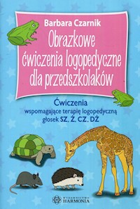 Obrazkowe ćwiczenia logopedyczne dla przedszkolaków - Czarnik Barbara - książka