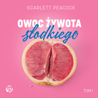 Owoc żywota słodkiego - Scarlett Peacock - ebook + audiobook + książka