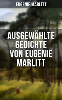 Ausgewählte Gedichte von Eugenie Marlitt - Eugenie Marlitt - ebook