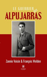 Le guerrier des Alpujarras - Zannie François Welden Voisin - ebook