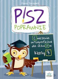 Pisz poprawnie Klasa 3 Ćwiczenia orotgraficzne dla uczniów - Jarząbek Maria - książka