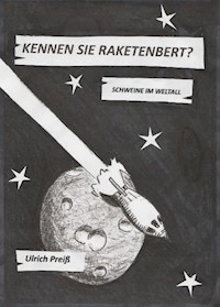Kennen Sie Raketenbert? - Ulrich Preiß - ebook
