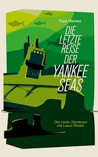Die letzte Reise der Yankee Seas - Paul Werner - ebook