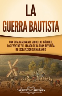 La Guerra Bautista - Captivating History - ebook