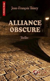 Alliance obscure - Jean-François Thiery - ebook