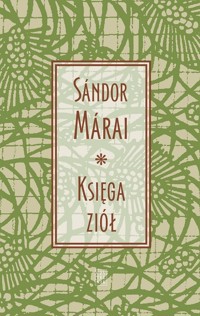 Księga ziół - Marai Sandor - książka