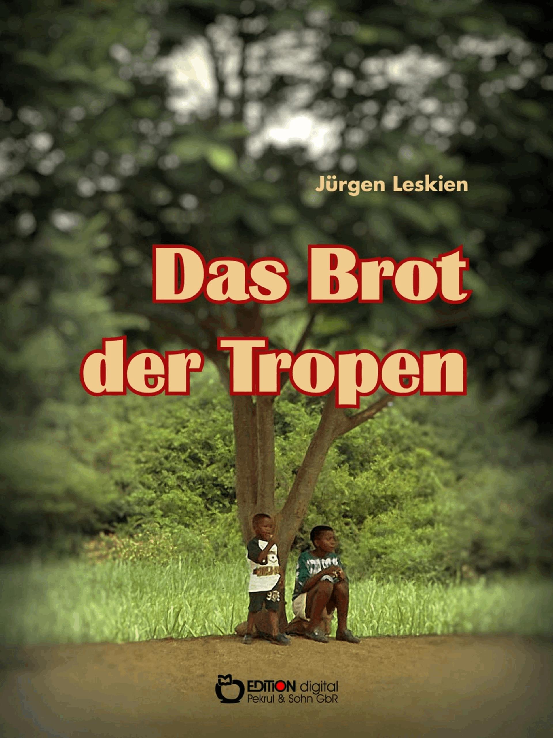 Das Brot der Tropen