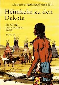 Heimkehr zu den Dakota - Liselotte Welskopf-Henrich - ebook
