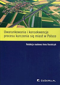 Uwarunkowania i konsekwencje procesu kurczenia się miast w Polsce -  - książka