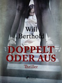 Doppelt oder aus - Will Berthold - ebook