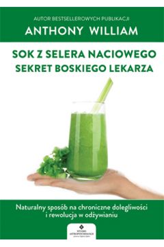 Sok z selera naciowego. Sekret boskiego lekarza - William Anthony - ebook + książka